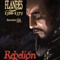 Flandes 1566-1573. Rebelión y Orden